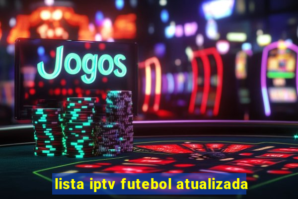 lista iptv futebol atualizada